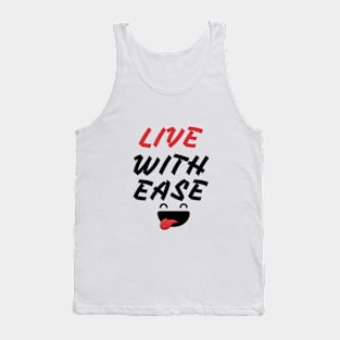 Live with ease T-shirts Tank Top